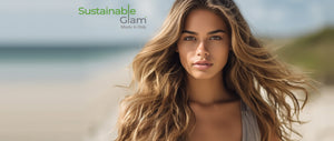 Sustainable Glam Hair Products